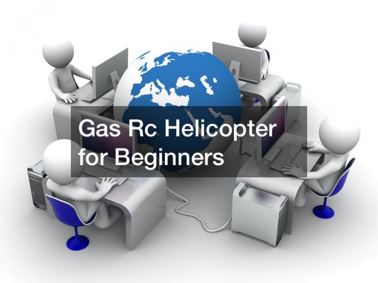 Gas Rc Helicopter for Beginners