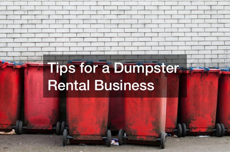Tips for a Dumpster Rental Business