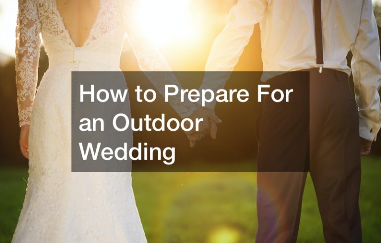 How to Prepare For an Outdoor Wedding