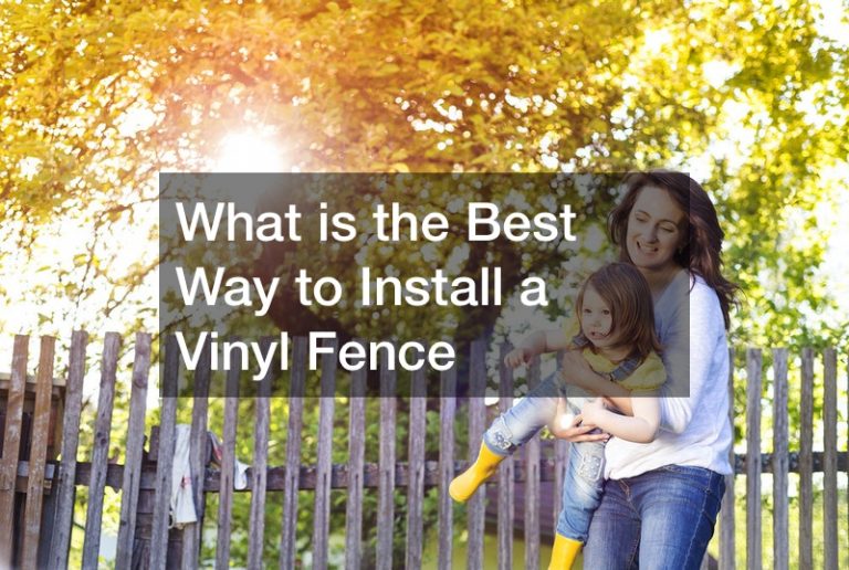 What is the Best Way to Install a Vinyl Fence