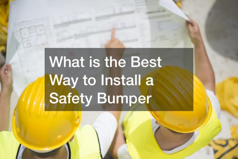 What is the Best Way to Install a Safety Bumper