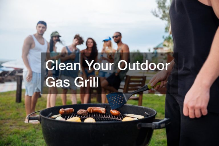 Clean Your Outdoor Gas Grill