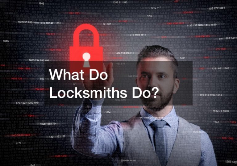 What Do Locksmiths Do?
