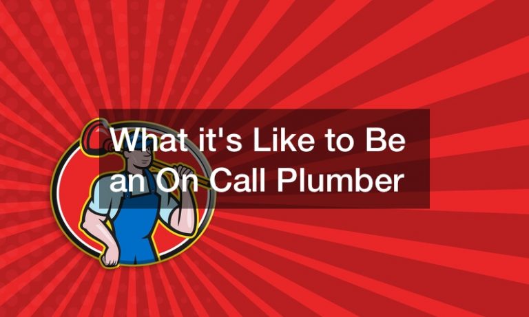 What its Like to Be an On Call Plumber