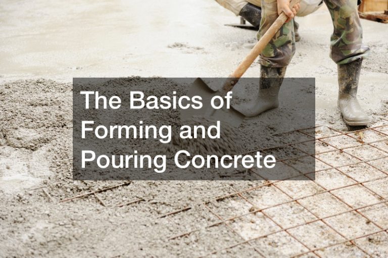 The Basics of Forming and Pouring Concrete