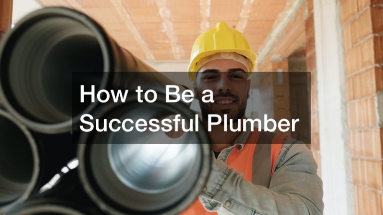 How to Be a Successful Plumber