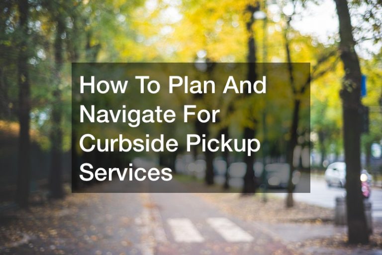 How To Plan And Navigate For Curbside Pickup Services