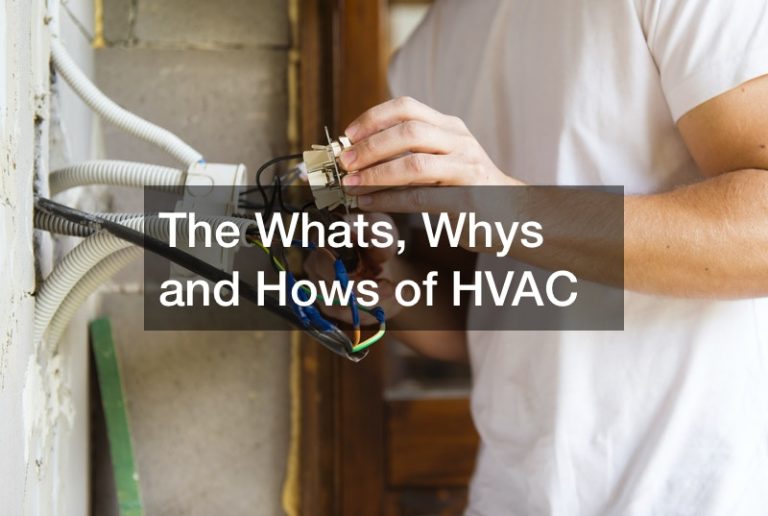 The Whats, Whys and Hows of HVAC