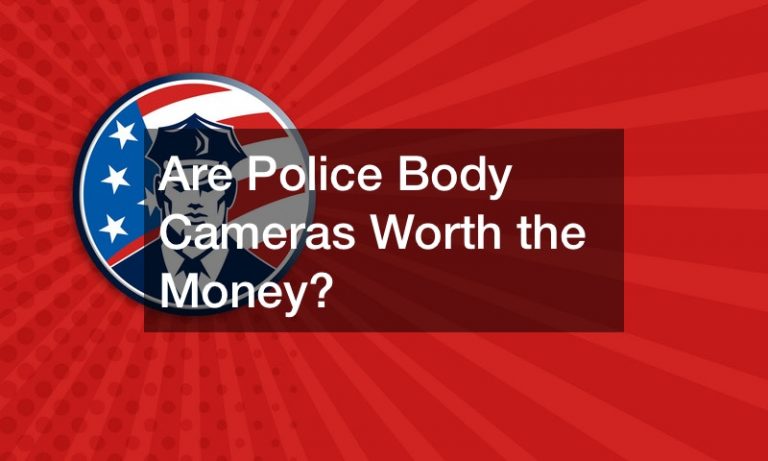 Are Police Body Cameras Worth the Money?