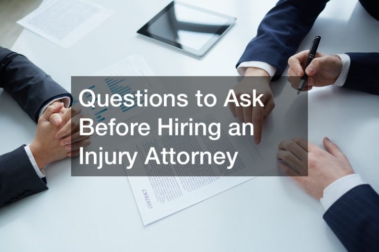 Questions to Ask Before Hiring an Injury Attorney