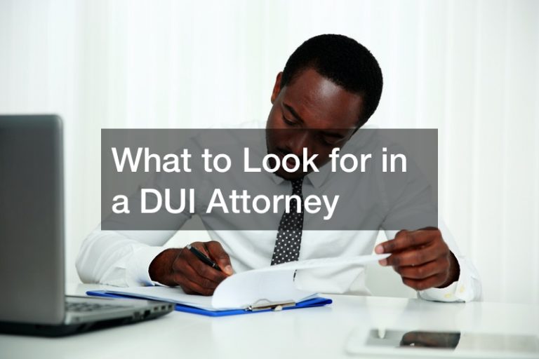 What to Look for in a DUI Attorney