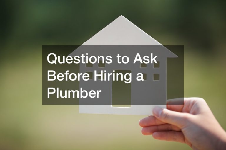 Questions to Ask Before Hiring a Plumber