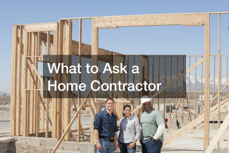 What to Ask a Home Contractor