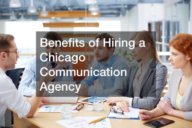 Benefits of Hiring a Chicago Communication Agency