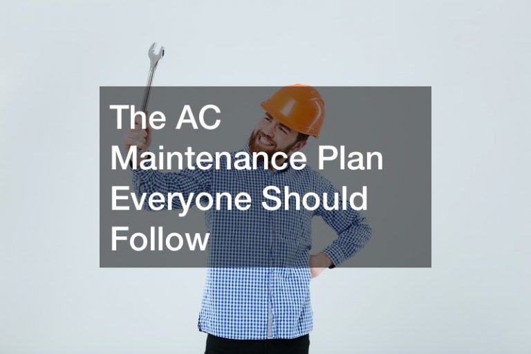 The AC Maintenance Plan Everyone Should Follow