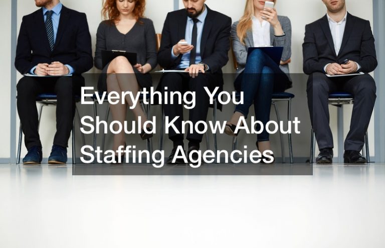 Everything You Should Know About Staffing Agencies