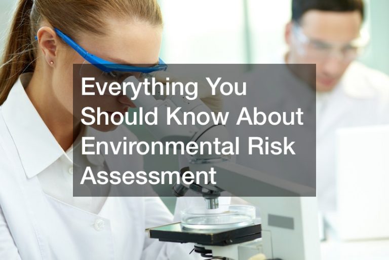 Everything You Should Know About Environmental Risk Assessment