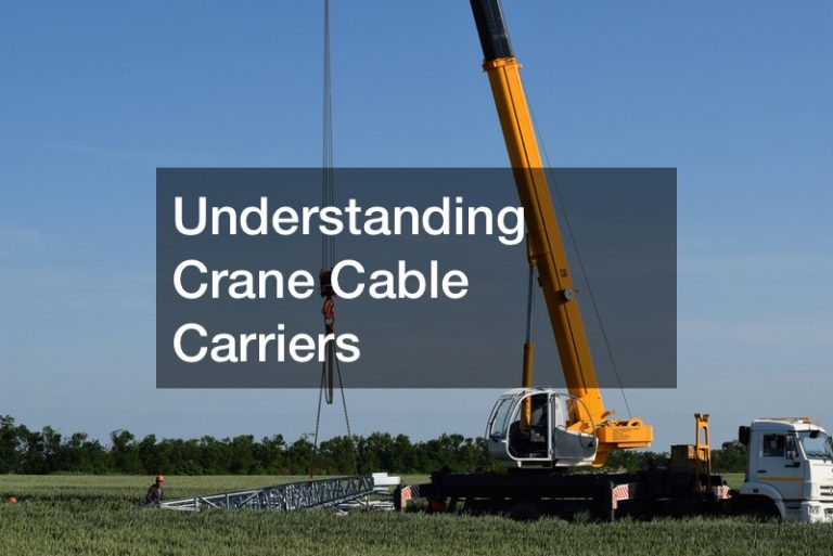 Understanding Crane Cable Carriers