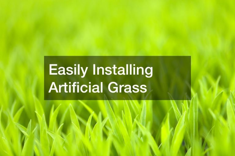 Easily Installing Artificial Grass
