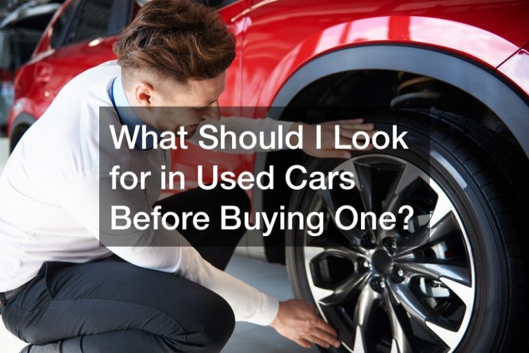 What Should I Look for in Used Cars Before Buying One?
