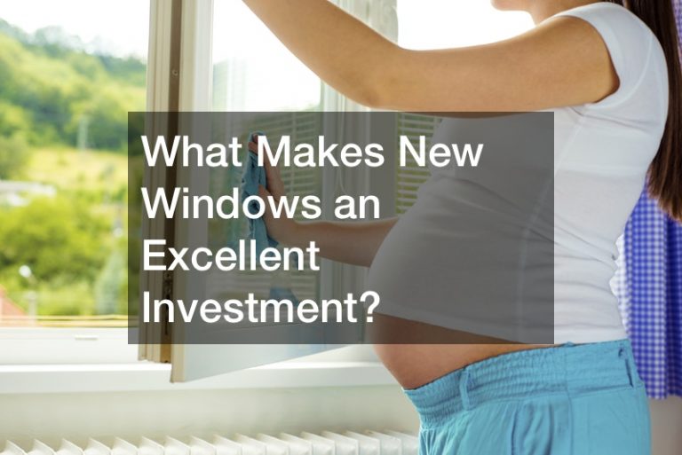 Which Windows Will Make the Best Investment for Your Home?