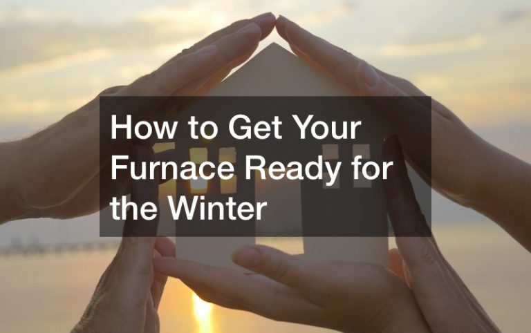 How to Get Your Furnace Ready for the Winter