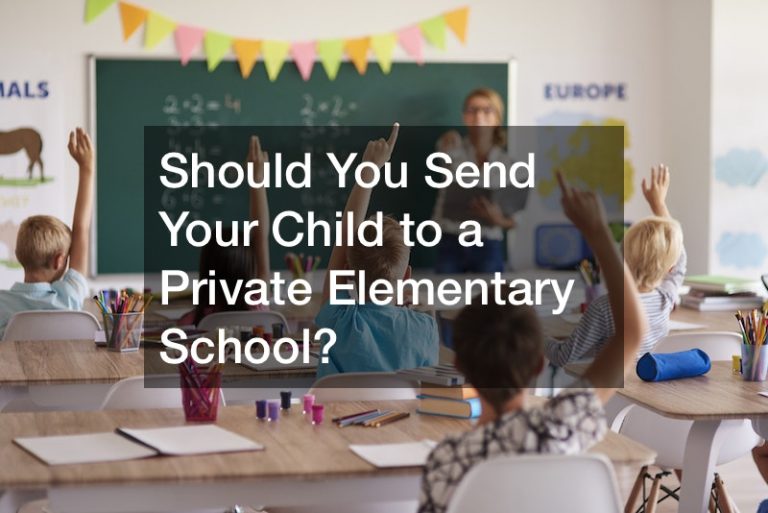 Should You Send Your Child to a Private Elementary School?