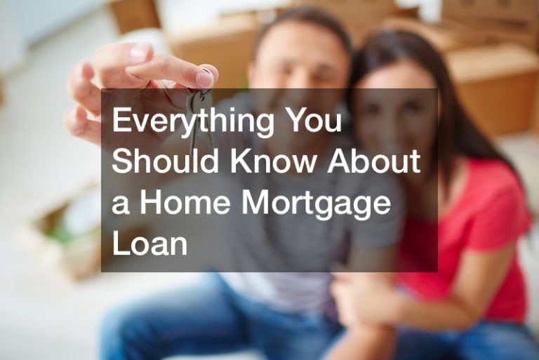 Everything You Should Know About a Home Mortgage Loan