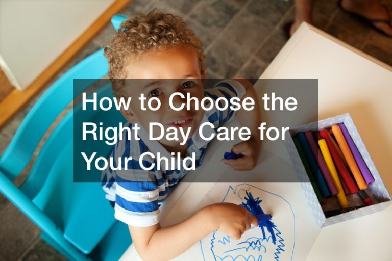 How to Choose the Right Day Care for Your Child