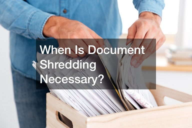 When Is Document Shredding Necessary?