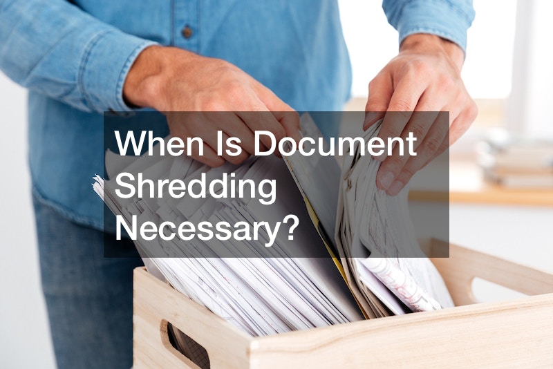 When Is Document Shredding Necessary?