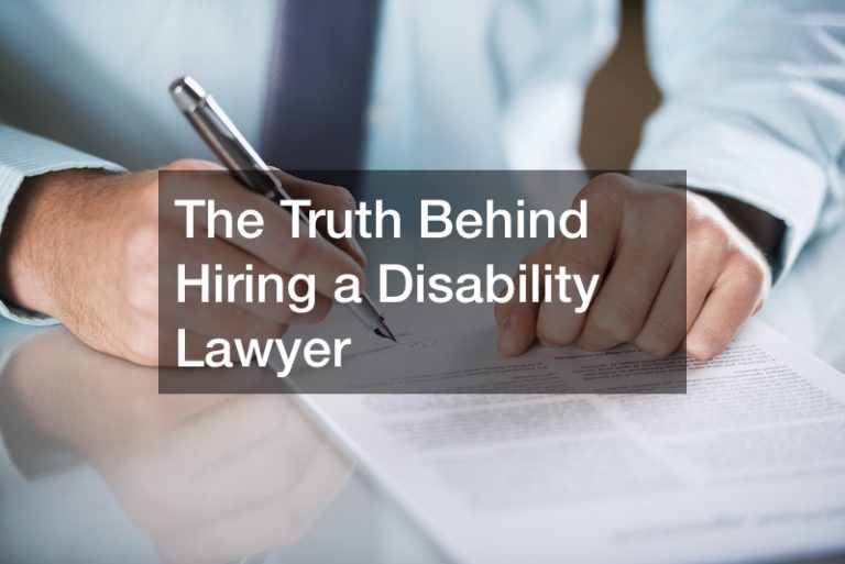 The Truth Behind Hiring a Disability Lawyer