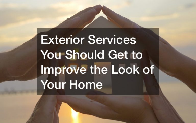 Exterior Services You Should Get to Improve the Look of Your Home