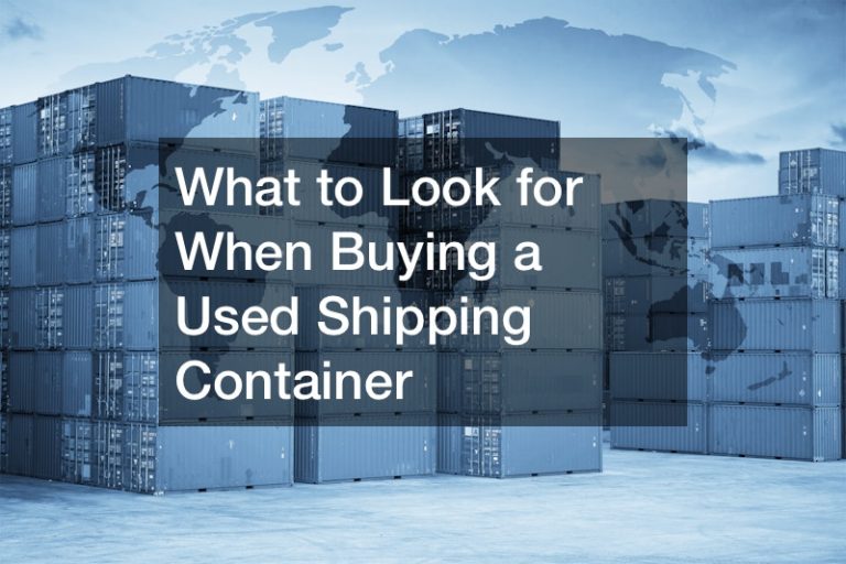 What to Look for When Buying a Used Shipping Container