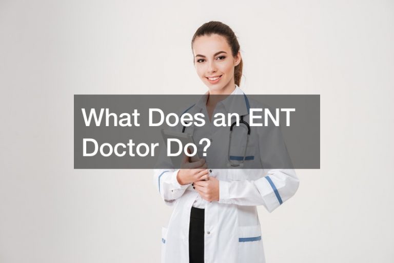 What Does an ENT Doctor Do?