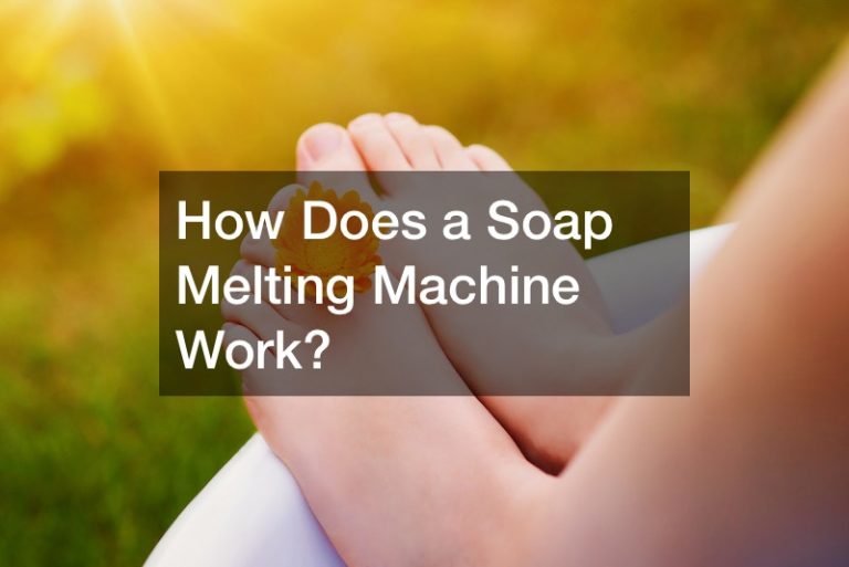 How Does a Soap Melting Machine Work?