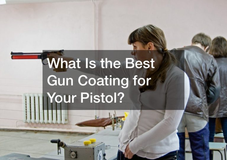What Is the Best Gun Coating for Your Pistol?