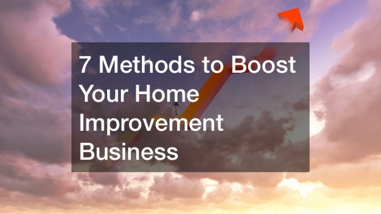 X Methods to Boost Your Home Improvement Business