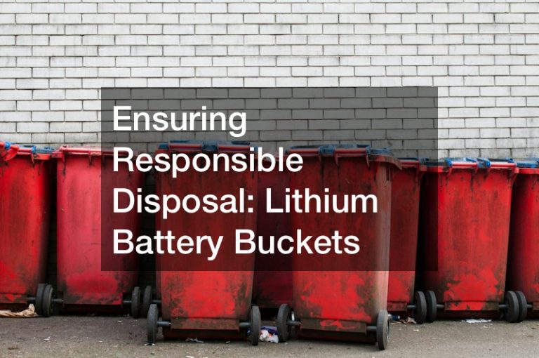 Ensuring Responsible Disposal  Lithium Battery Buckets