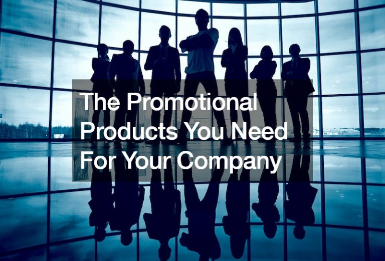 The Promotional Products You Need For Your Company