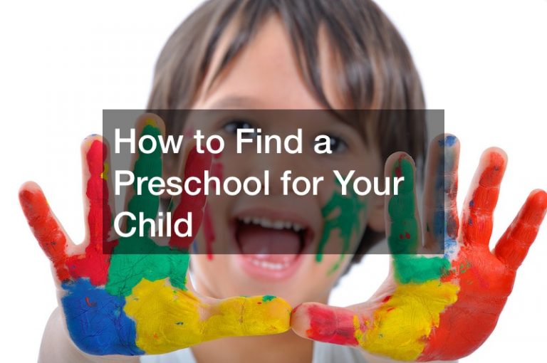 How to Find a Preschool for Your Child