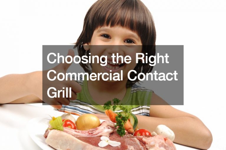 Choosing the Right Commercial Contact Grill