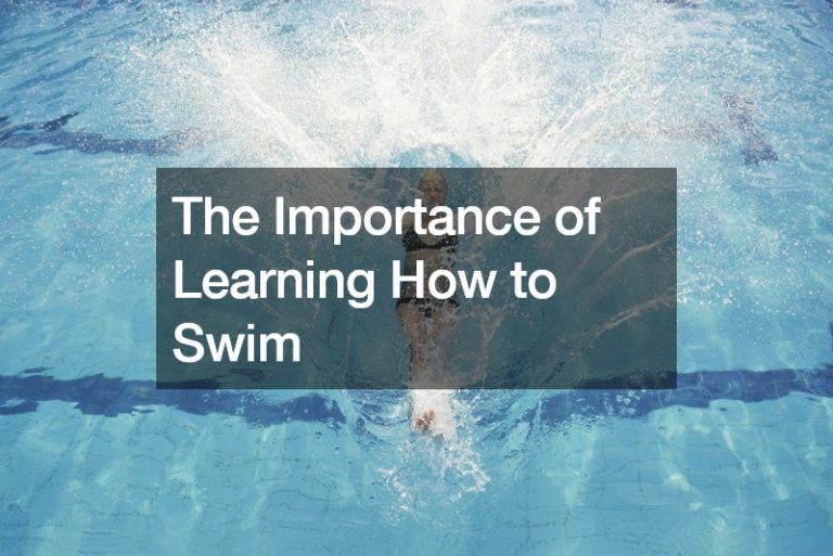 The Importance of Learning How to Swim