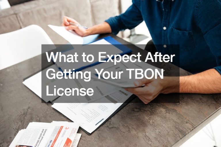 What to Expect After Getting Your TBON License