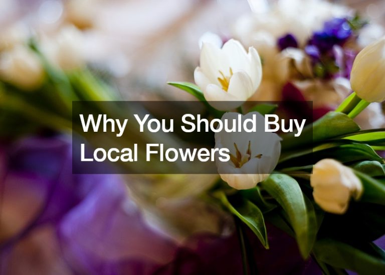 Why You Should Buy Local Flowers