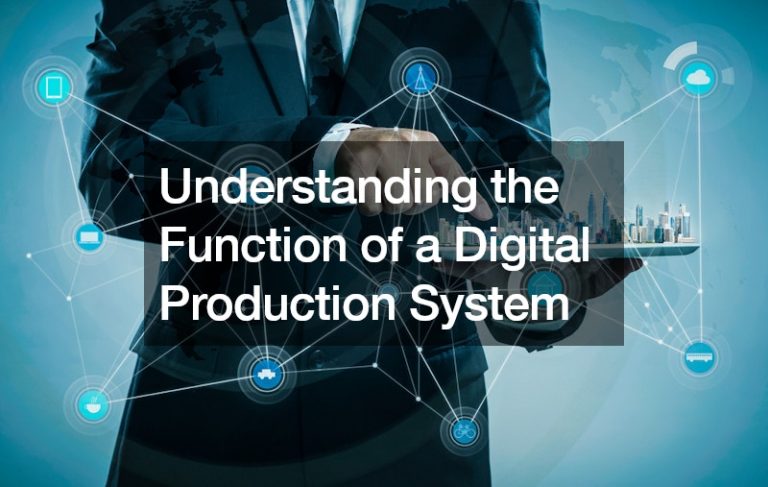 Understanding the Function of a Digital Production System