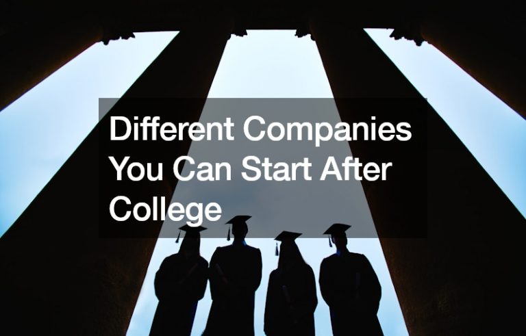 Different Companies You Can Start After College