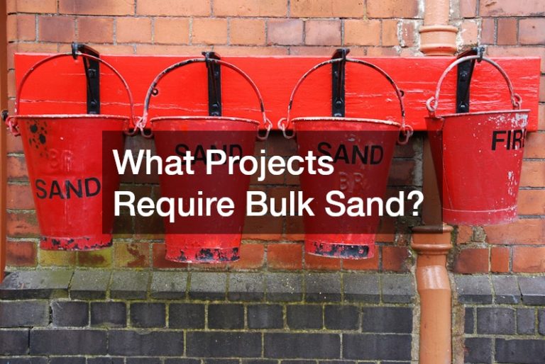 What Projects Require Bulk Sand?