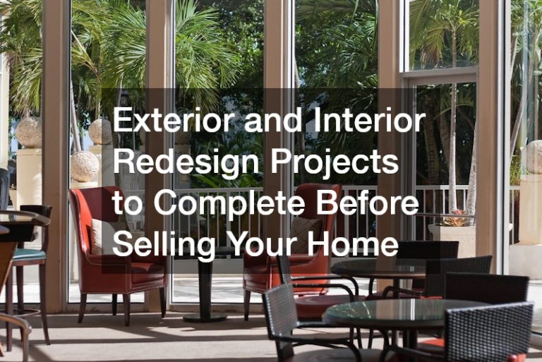 Exterior and Interior Redesign Projects to Complete Before Selling Your Home