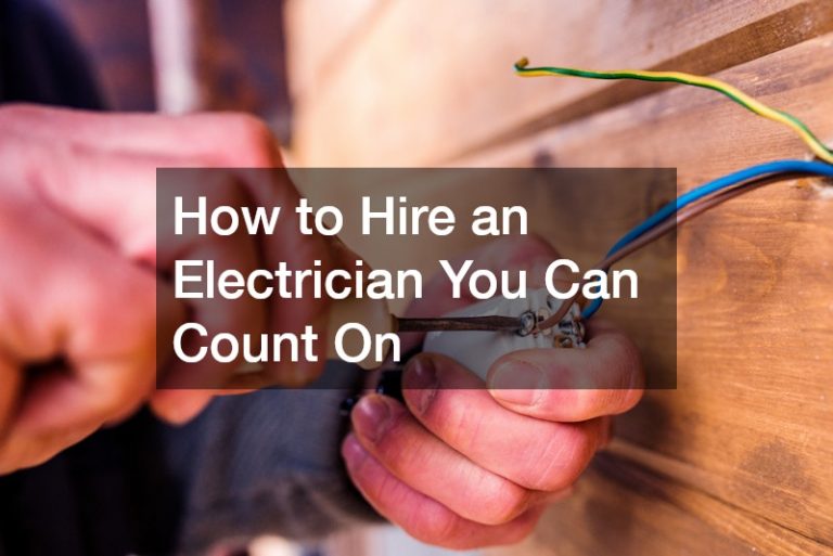 How to Hire an Electrician You Can Count On